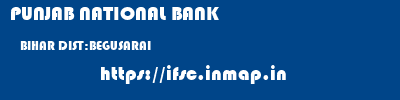 PUNJAB NATIONAL BANK  BIHAR DIST:BEGUSARAI    ifsc code